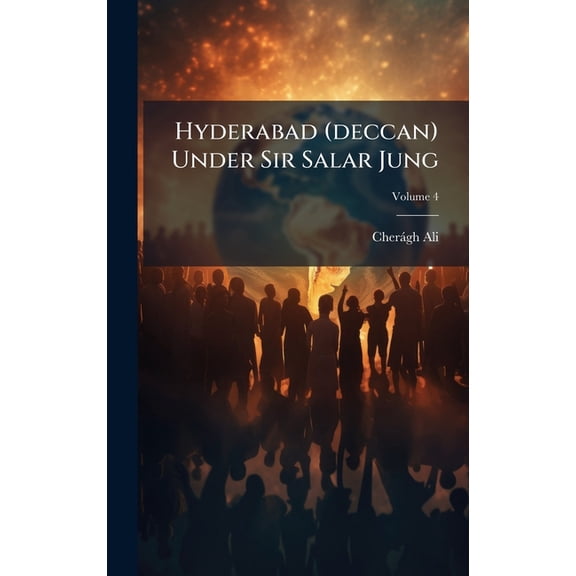 Hyderabad (deccan) Under Sir Salar Jung, (Hardcover)