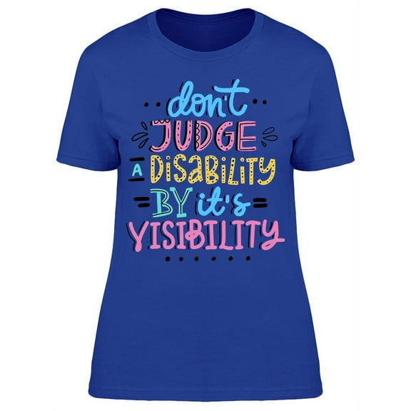 Dont Judge A Disability T-Shirt Women -Image by Shutterstock, Female 3X-Large