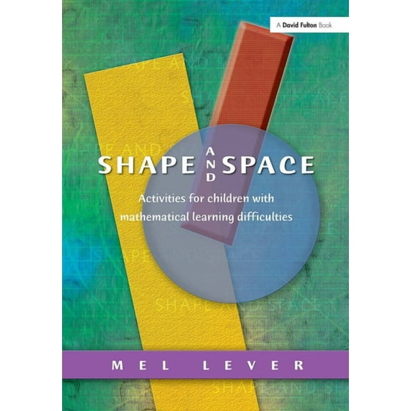 Shape and Space: Activities for Children with Mathematical Learning Difficulties, (Paperback)