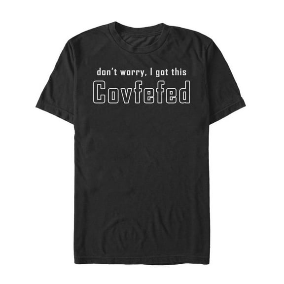 Men's Lost Gods Don't Worry, I Got this Covfefed Graphic Tee Black X Large