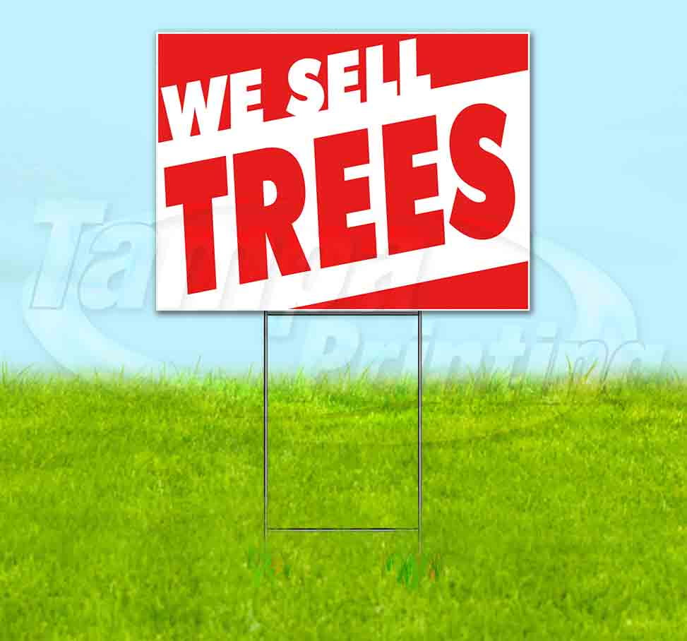 We Sell Trees (18" x 24") Yard Sign, Includes Metal Step Stake