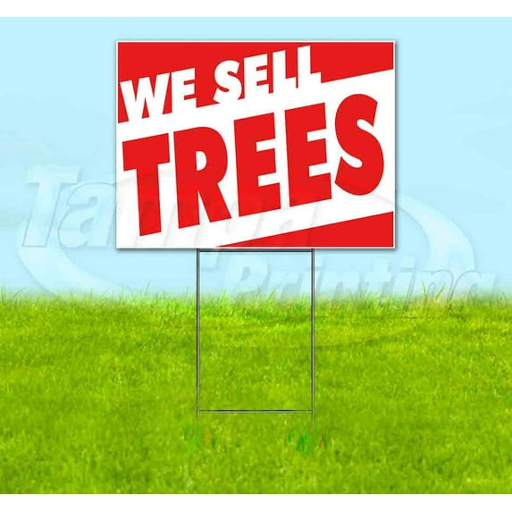 We Sell Trees (18" x 24") Yard Sign, Includes Metal Step Stake