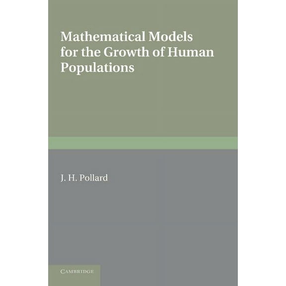 Mathematical Models for the Growth of Human Populations, (Paperback)