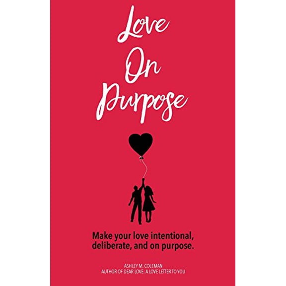 Pre-Owned Love on Purpose: Make your love intentional, deliberate, and on purpose Paperback