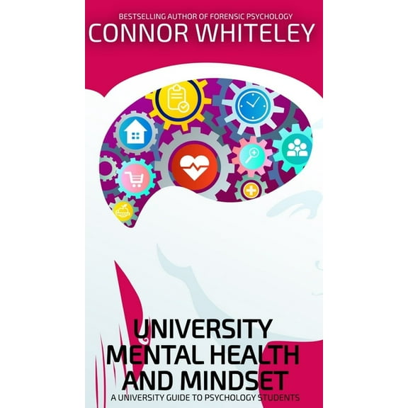 Introductory University Mental Health And Mindset: A University Guide To Psychology Students, (Hardcover)