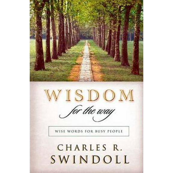 Pre-Owned Wisdom for the Way: Wise Words for Busy People (Hardcover) 0849995183 9780849995187