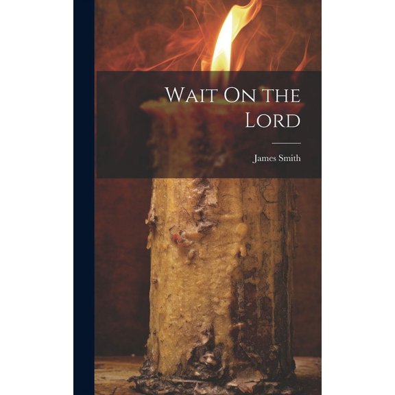 Wait On the Lord (Hardcover)