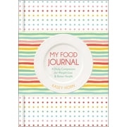 KASEY HORN My Food Journal: A Daily Companion for Weight Loss & Better Health (Paperback)
