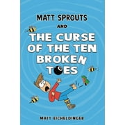 Matt Sprouts: Matt Sprouts and the Curse of the Ten Broken Toes (Series #1) (Paperback)