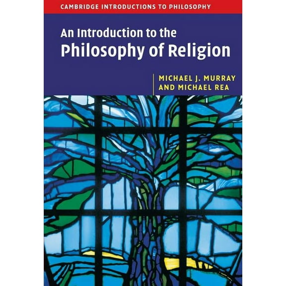 Cambridge Introductions to Philosophy An Introduction to the Philosophy of Religion, (Paperback)
