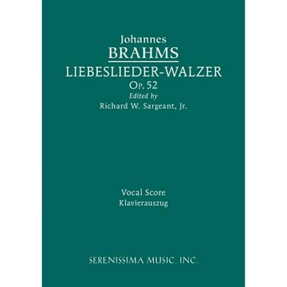 Liebeslieder-Walzer, Op.52: Vocal score (Paperback) by Johannes Brahms, Richard W Sargeant
