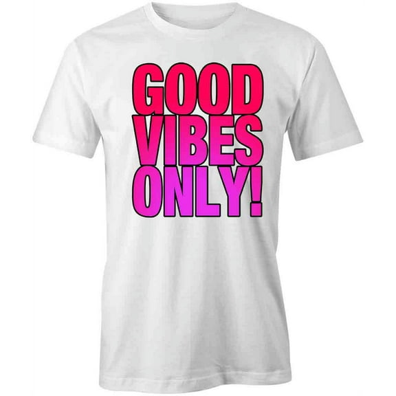 Good Vibes Only T-Shirt | Positive Vibes White Tee Gift