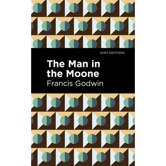Mint Editions (Scientific and Speculativ The Man in the Moone, (Paperback)