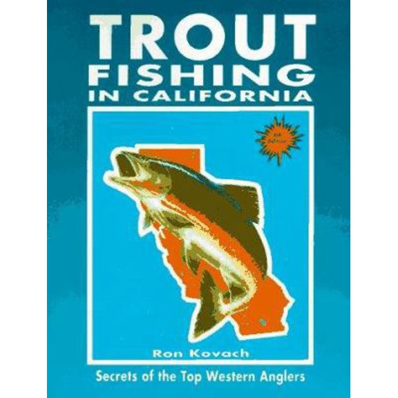 Pre-Owned Trout Fishing in California: Secrets of the Top Western Anglers (Paperback) 0934061262 9780934061261