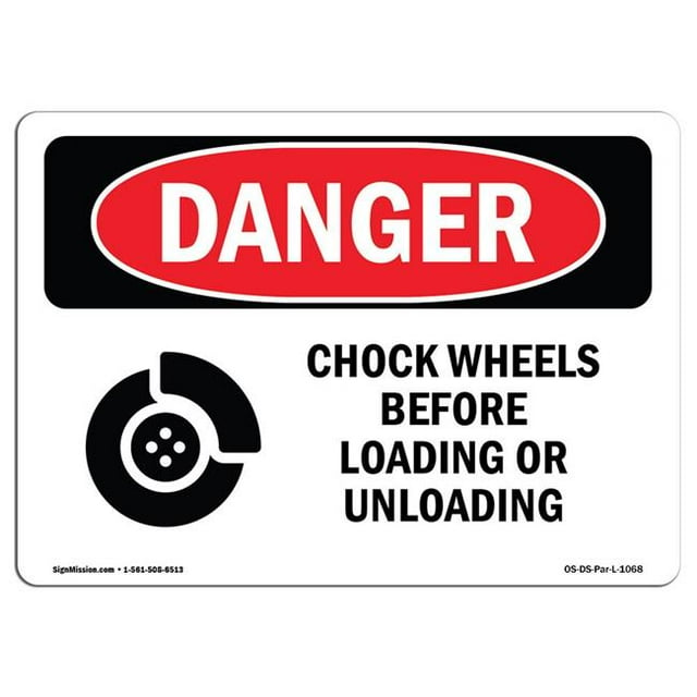 SignMission OS-DS-A-1218-L-1068 12 x 18 in. OSHA Danger Sign - Chock Wheels Before Loading or Unloading