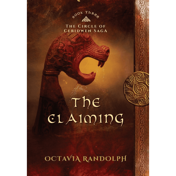 Circle of Ceridwen Saga The Claiming: Book Three of The Circle of Ceridwen Saga, Book 3, (Hardcover)