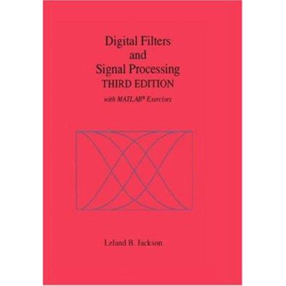 Pre-Owned Digital Filters and Signal Processing: With Matlab(r) Exercises (Hardcover) 079239559X 9780792395591