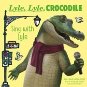 Lyle, Lyle, Crocodile: Sing with Lyle (Board Book)