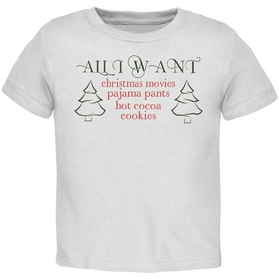 All I Want For Christmas Toddler T Shirt White 2T