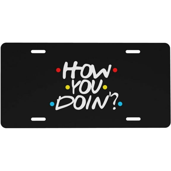 How You Doin License Plate Aluminum Metal Decorative Car Front License Plate, for Car, Truck or SUV 6 X 12 Inch
