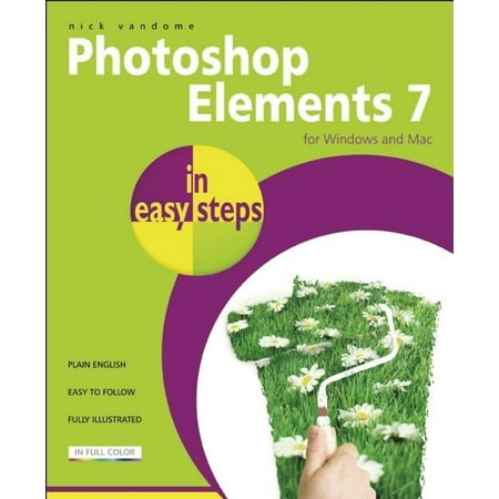 In Easy Steps: Photoshop Elements 7 in Easy Steps: For Windows and Mac (Best Photoshop App For Mac)