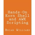 thumbnail image 1 of Pre-Owned Hands-On Korn Shell and Awk Scripting : Learn Unix and Linux Programming Through Advanced Scripting Examples, 1 of 1