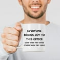 thumbnail image 4 of Funny Coffee Mug, Everyone Bring Joys to This Office, Office Mug for Cubicle Decor or Desk Decorations Accessories, Gifts for Boss Coworkers Women, White 11 Ounces Mug, 4 of 5