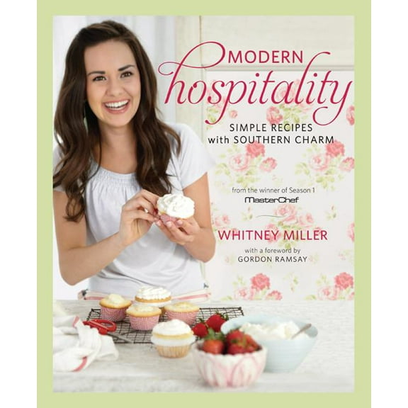 Modern Hospitality : Simple Recipes with Southern Charm: A Cookbook (Hardcover)