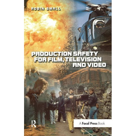 Production Safety for Film, Television and Video, (Hardcover)