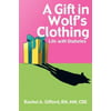A Gift in Wolf's Clothing: Life with Diabetes [Paperback - Used]