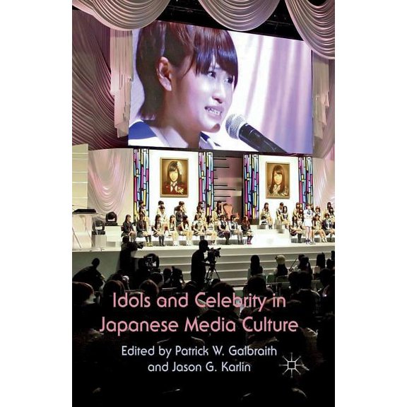 Idols and Celebrity in Japanese Media Culture, (Paperback)
