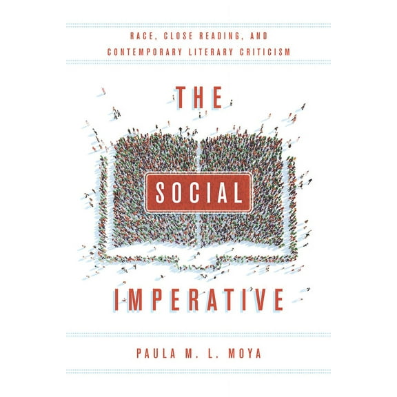The Social Imperative: Race, Close Reading, and Contemporary Literary Criticism, (Hardcover)