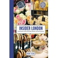 thumbnail image 1 of Pre-Owned Insider London: A Curated Guide to the Most Stylish Shops, Restaurants, and Cultural Experiences (Hardcover) 0062444468 9780062444462, 1 of 1