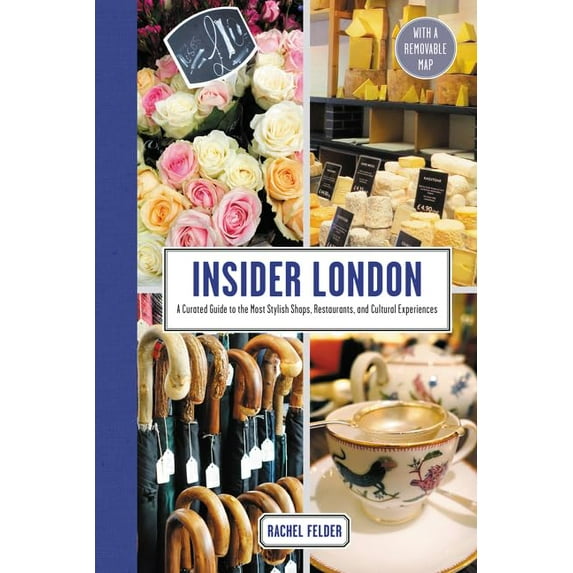 Pre-Owned Insider London: A Curated Guide to the Most Stylish Shops, Restaurants, and Cultural Experiences (Hardcover) 0062444468 9780062444462