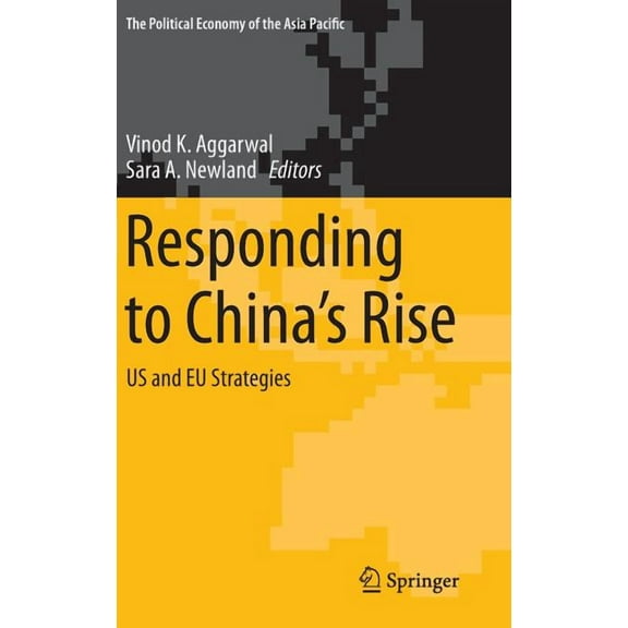 Political Economy of the Asia Pacific Responding to China's Rise: Us and EU Strategies, Book 15, (Hardcover)
