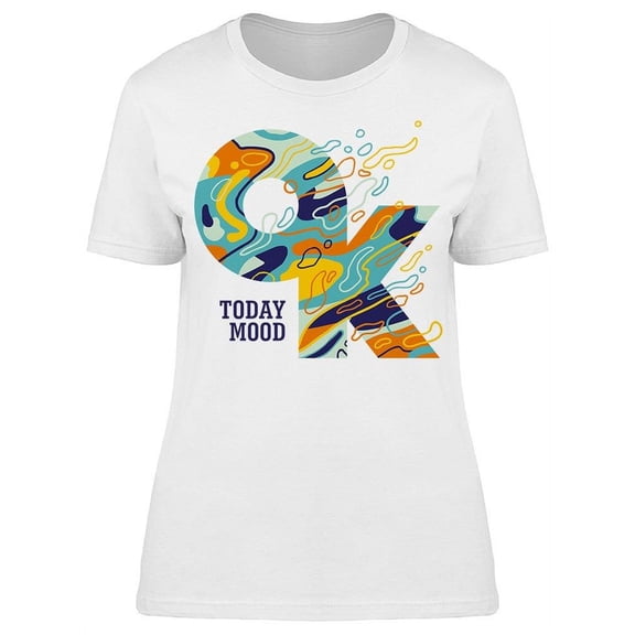 Ok Today Mood Tee Women's -Image by Shutterstock