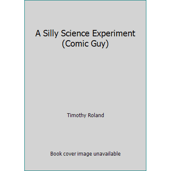 Pre-Owned A Silly Science Experiment (Comic Guy) (Hardcover) 0545004004 9780545004008