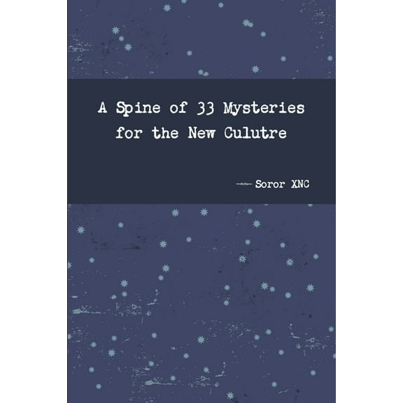 A Spine of 33 Mysteries for the New Culutre, (Paperback)