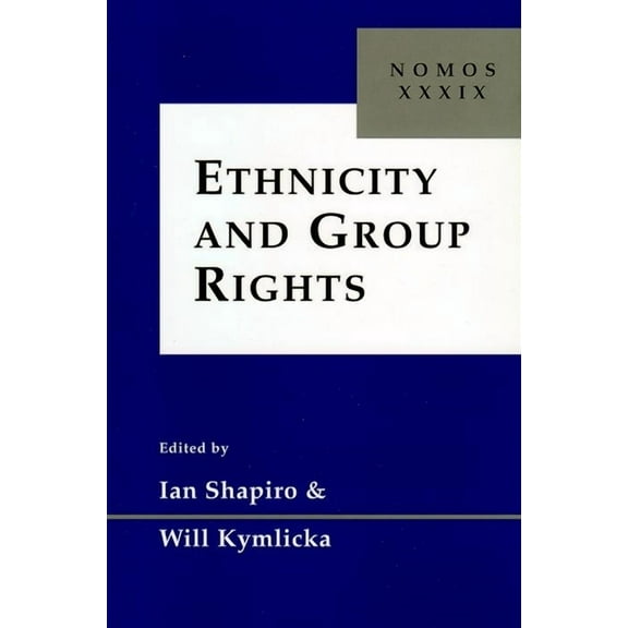 Nomos - American Society for Political a Ethnicity and Group Rights: Nomos XXXIX, Book 12, (Paperback)