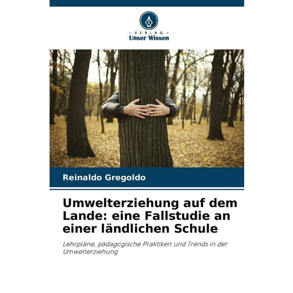Umwelterziehung auf dem Lande: eine Fallstudie an einer ländlichen Schule, (Paperback)