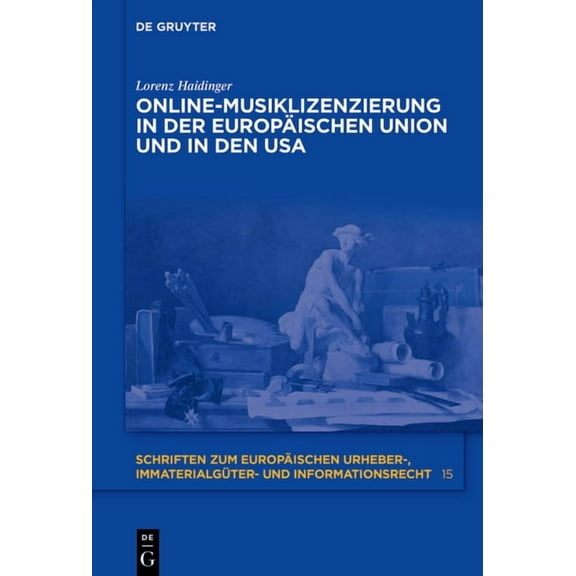Schriften Zum EuropÃ¤ischen Urheber-, Imm Online-Musiklizenzierung in Der EuropÃ¤ischen Union Und in Den USA, Book 15, (Hardcover)
