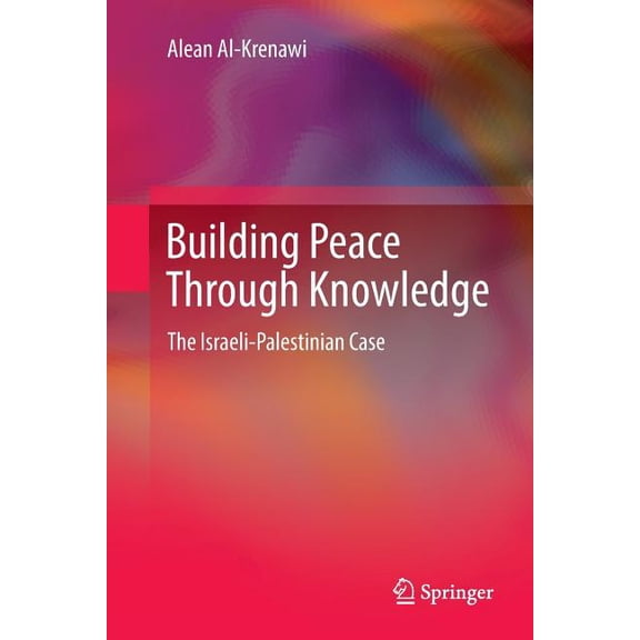 Building Peace Through Knowledge: The Israeli-Palestinian Case, (Paperback)