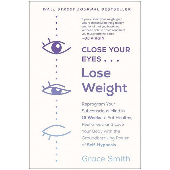 Pre-Owned Close Your Eyes, Lose Weight: Reprogram Your Subconscious Mind in 12 Weeks to Eat Healthy, Feel Great, and Lov E Your Body with the Groundbreaking Pow (Paperback) 195066502X 9781950665020