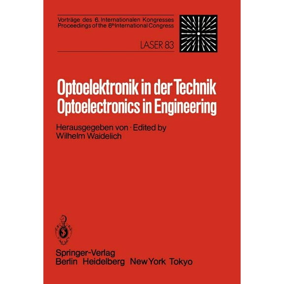 Optoelektronik in Der Technik / Optoelectronics in Engineering: VortrÃ¤ge Des 6. Internationalen Kongresses / Proceedings, (Paperback)
