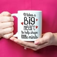 thumbnail image 4 of It Takes A Big Heart to Shape Little Minds Mug, Teacher Mug, Teacher Appreciation, 11 Oz Novelty Coffee Mug/Cup, White, 4 of 4