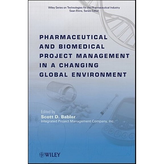 Pre-Owned Pharmaceutical and Biomedical Project Management in a Changing Global Environment (Hardcover) 0470293411 9780470293416