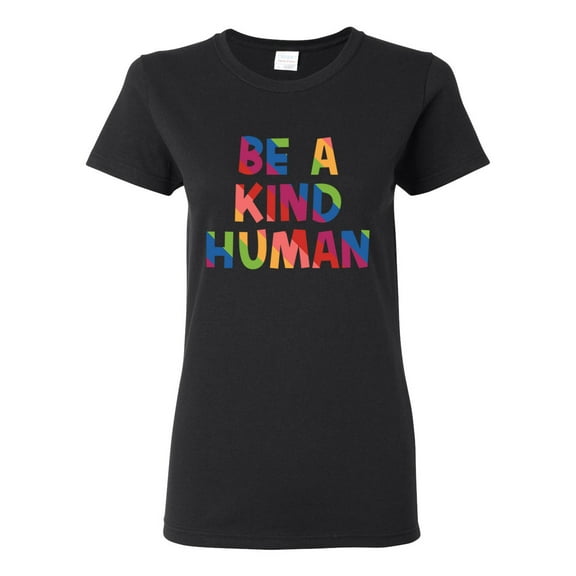 Wild Bobby Be A Kind Human Positive Inspirational Slogan Inspirational/Christian Women Graphic Tee, Black, Small