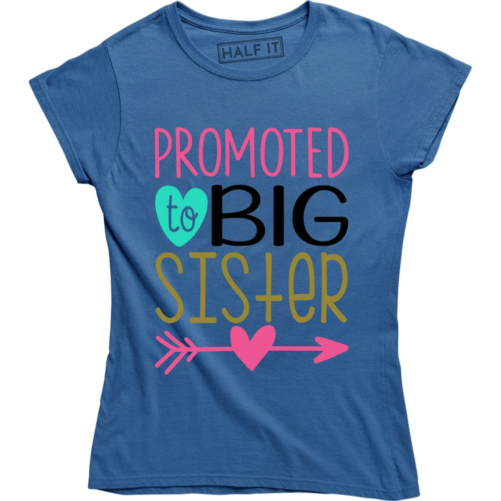 Half It Promoted To Big Sister Women's Surprise Announcement Gift