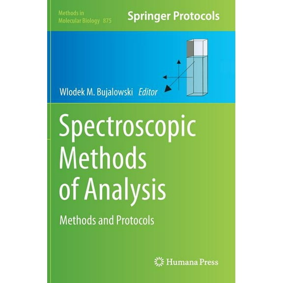 Methods in Molecular Biology Spectroscopic Methods of Analysis: Methods and Protocols, Book 875, (Hardcover)