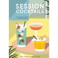 thumbnail image 1 of Pre-Owned Session Cocktails: Low-Alcohol Drinks for Any Occasion, 9780399580864, 0399580867, Hardcover,, 1 of 1
